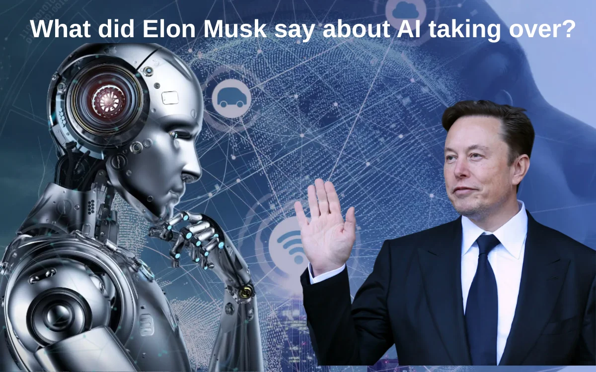 What did Elon Musk say about AI taking over?